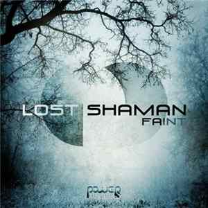 Lost Shaman - Faint FLAC