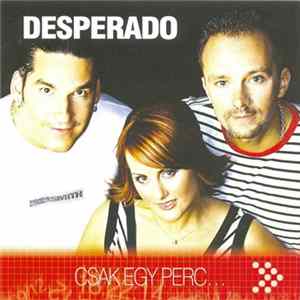 Desperado - Csak Egy Perc... FLAC