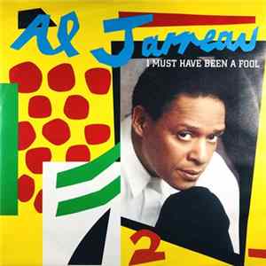 Al Jarreau - I Must Have Been A Fool FLAC
