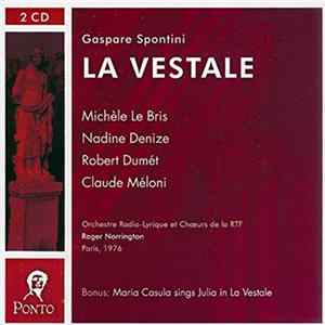Michèle Le Bris, Nadine Denize, Robert Dumét, Claude Meloni, Jacques Mars, Orchestre Radio-Lyrique et Choeurs De La RTF, Roger Norrington, Maria Casula, Omroeporkest en Groot Omroepkoor - La Vestale FLAC