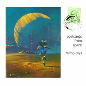 Postcards From Space - Factory Days FLAC