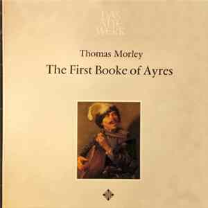 Thomas Morley - The First Booke Of Ayres FLAC