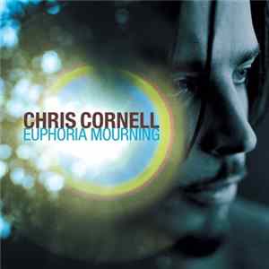 Chris Cornell - Euphoria Mourning FLAC