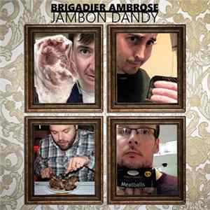 Brigadier Ambrose - Jambon Daddy FLAC