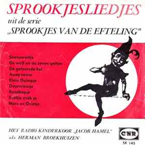 Kinderkoor Jacob Hamel - Sprookjesliedjes uit de serie Sprookjes van de Efteling FLAC
