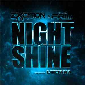 Excision, The Frim - Night Shine FLAC