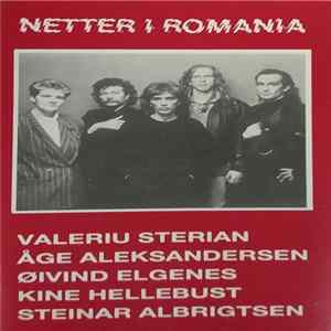 Valeriu Sterian, Åge Aleksandersen, Øivind Elgenes, Kine Hellebust, Steinar Albrigtsen - Netter I Romania (Aksjon Verktøy For Det Frie Ord) FLAC