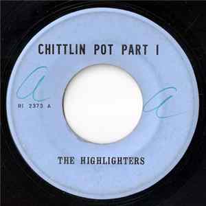 The Highlighters - Chittlin Pot Part I / Chittlin Pot Part II FLAC