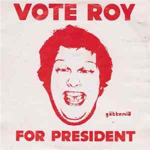 Göttemia - Vote Roy For President FLAC