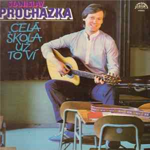Stanislav Procházka - Celá Škola Už To Ví FLAC
