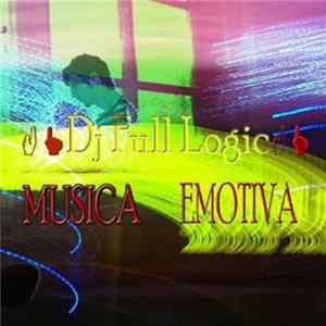 Dj Full Logic - Musica Emotiva FLAC