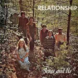Relationship - Jesus And Us FLAC