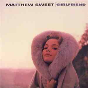 Matthew Sweet - Girlfriend FLAC