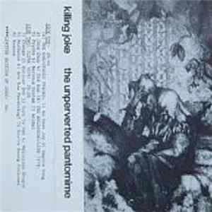 Killing Joke - The Unperverted Pantomime FLAC