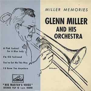 Glenn Miller And His Orchestra - Miller Memories FLAC