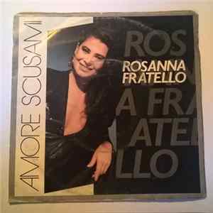 Rosanna Fratello - Amore Scusami FLAC
