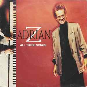 Adrian Z - All These Songs FLAC