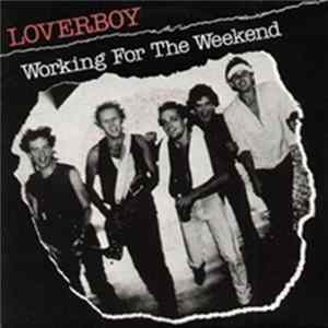 Loverboy - Working For The Weekend FLAC