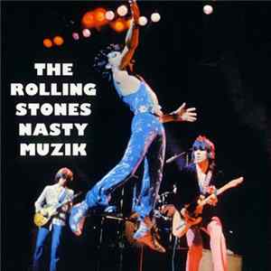 The Rolling Stones - Nasty Muzik FLAC