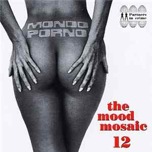 Various - The Mood Mosaic Vol.12: Mondo Porno FLAC