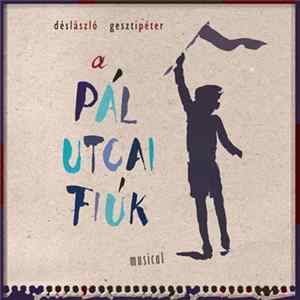 déslászló - gesztipéter - A Pál Utcai Fiúk FLAC