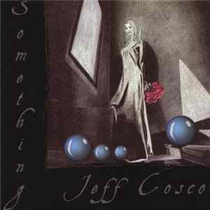 Jeff Cosco - Something FLAC