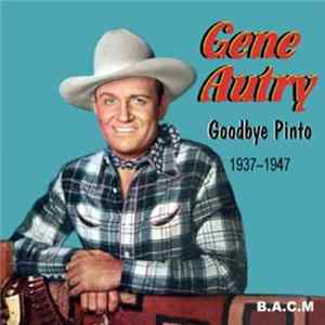 Gene Autry - Goodbye Pinto 1937-1947 FLAC