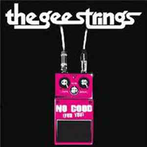 The Gee Strings - No Good (For You) FLAC