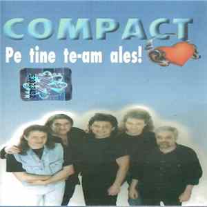 Compact - Pe Tine Te-am Ales FLAC
