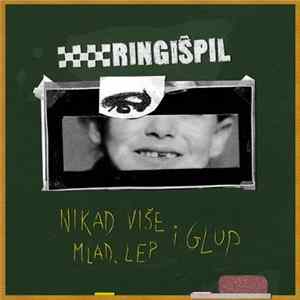 Ringišpil - Nikad Više Mlad, Lep I Glup FLAC