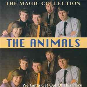 The Animals - The Magic Collection - We Gotta Get Out Of This Place FLAC