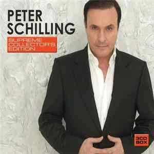 Peter Schilling - Supreme Collector's Edition FLAC