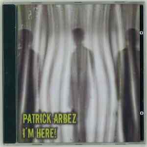 Patrick Arbez - I'm Here! FLAC