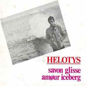 Helotys - Savon Glisse / Amøur Iceberg FLAC
