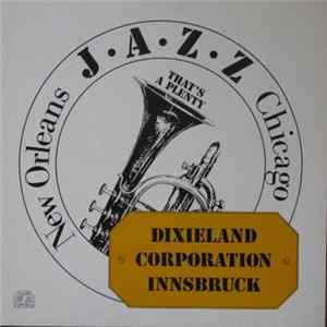 Dixieland Corporation Innsbruck - That's A Plenty (New Orleans J•A•Z•Z Chicago) FLAC