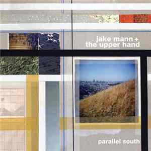 Jake Mann And The Upper Hand - Parallel South FLAC