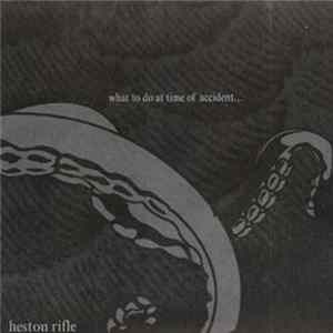 Heston Rifle - What To Do At Time Of Accident... FLAC
