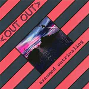 Out Out - Assumed Outrivaling FLAC