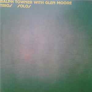 Ralph Towner With Glen Moore - Trios / Solos FLAC