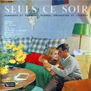 Ferrante & Teicher - Seuls Ce Soir FLAC