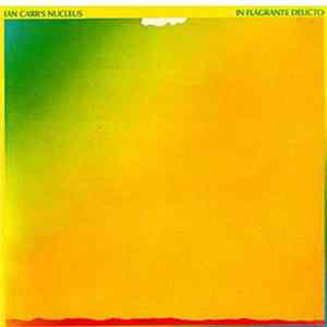 Ian Carr's Nucleus - In Flagrante Delicto FLAC