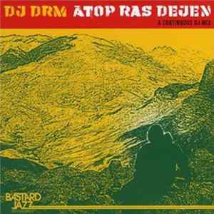 DRM - Atop Ras Dejen FLAC