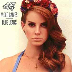 Lana Del Rey - Video Games / Blue Jeans FLAC