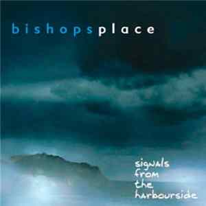 Bishopsplace - Signals From The Harbourside FLAC