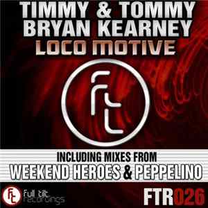 Timmy & Tommy, Bryan Kearney - Loco Motive FLAC