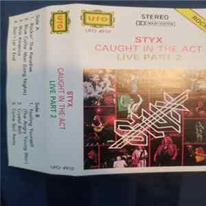 Styx - Caught In The Act Part 2 FLAC