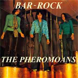 The Pheromoans - Bar-Rock FLAC