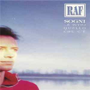 RAF - Sogni ... È Tutto Quello Che C'È FLAC