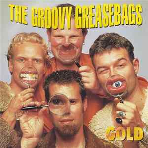 The Groovy Greasebags - Gold FLAC