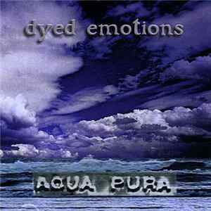 Dyed Emotions - Aqua Pura FLAC